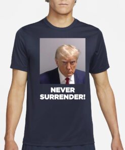 Maga 2024 Never Surrender T-Shirt