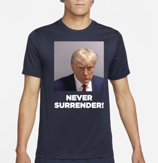 Maga 2024 Never Surrender T-Shirt