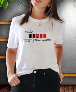 Make Virginia Great Again Shirt