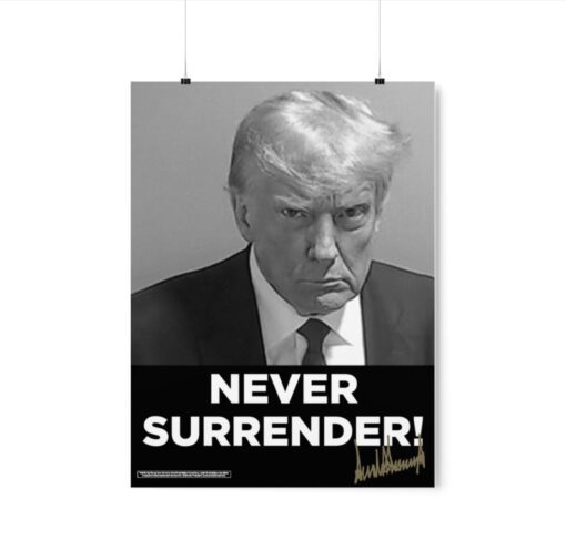 Official Trump Never Surrender Signed Poster