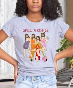 Spice Grohls Shirt, trending shirt, Spice Grohls girls Dave Music Funny Parody shirt, Shirts that Go Hard, Spice Grohls Unisex T-Shirt