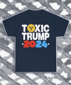 Toxic trump 2024 t shirts