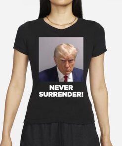 Trump Never Surrender Black Long Sleeve T-Shirt