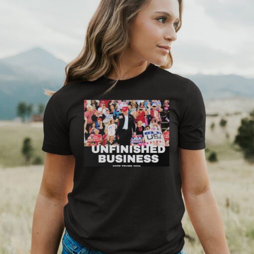Unfinished Business Vote Trump 2024 T-shirts