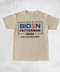 Biden Fetterman 2024 It's A No Brainer T-Shirt