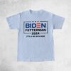 Biden Fetterman 2024 It's A No Brainer T-Shirts