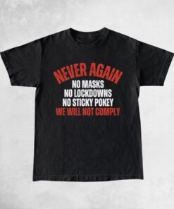 Never Again We Will Not Comply Shirts