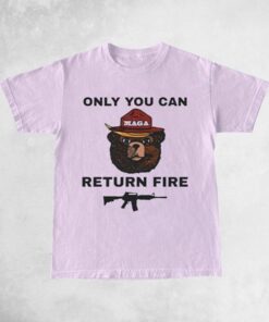 Only You Can Return Fire T-Shirts