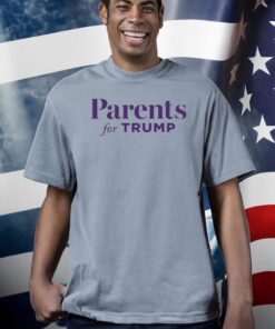 Parents for Trump 2024 Shirts