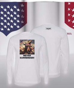 Trump Never Surrender!! T-Rex Long Sleeve Shirts