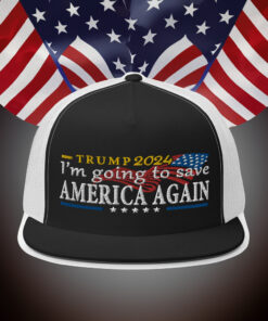 Trump 2024 I'm Going to Save America Again Hats