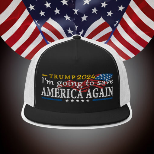 Trump 2024 I'm Going to Save America Again Hats
