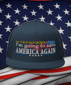 Trump I'm Going to Save America Again Hat