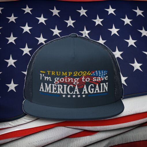 Trump I'm Going to Save America Again Hat