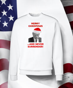Trump 2024 Merry Christmas And Never Surrender Crewneck Fleece Sweatshirts