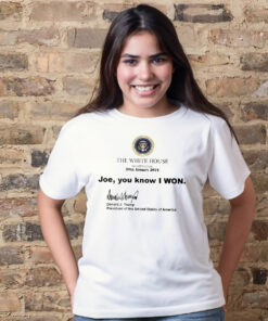 Trump 2024 White House Washington 20th January 2024 Shirts – Joe You Know I Won