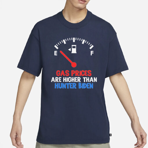 Gas Prices Higher Than Hunter Biden T-Shirt1