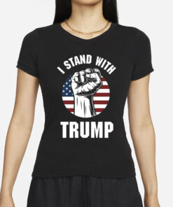 I Stand With Trump T-Shirts