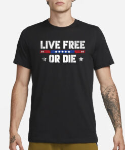 Live Free Or Die T Shirt3