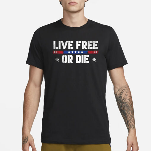 Live Free Or Die T Shirt3