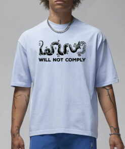 Will Not Comply T-Shirt3