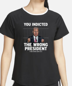 You Indicted The Wrong President Anti Biden Pro Trump Unisex Classic T Shirt2