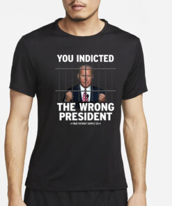 You Indicted The Wrong President Anti Biden Pro Trump Unisex Classic T Shirt4
