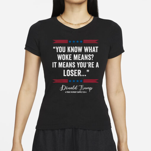 You Know What Woke Means It Means You're a Loser Trump 2024 Anti Woke Unisex Classic T Shirts