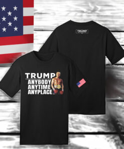 MAGA Trump Anybody Anytime Anyplace T-Shirts